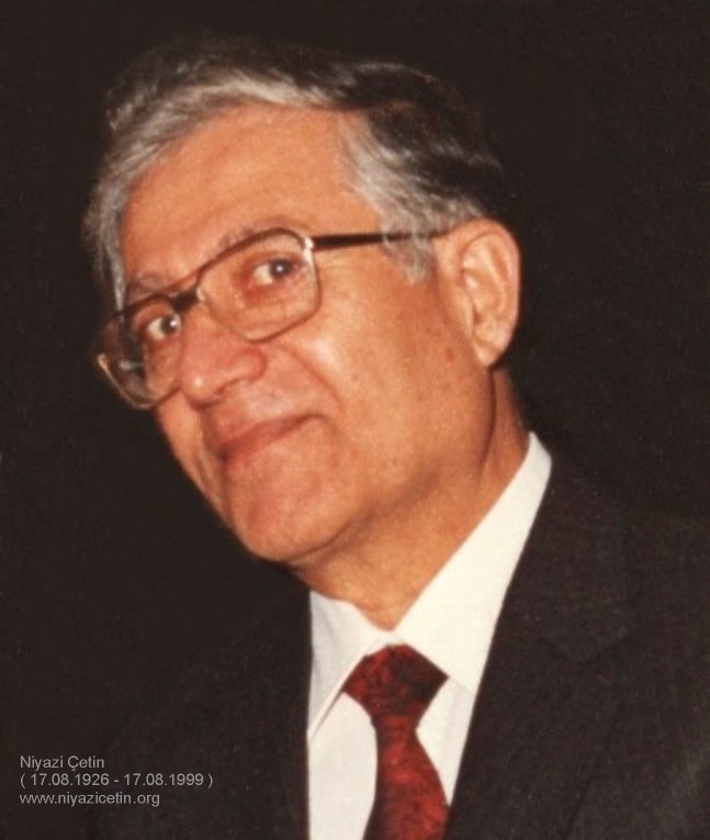 My Dear Father NİYAZİ ÇETİN,  17 August 1926 - 17 August 1999. This year, 16th Anniversary of  Marmara Earthquake.  R.I.P. and HAPPY BIRTHDAY Dad